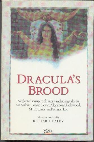 Dracula's Brood: Rare Vampire Stories by Friends and Contemporaries of Bram Stoker
Dracula's Brood: Rare Vampire Stories by Friends and Contemporaries of Bram Stoker