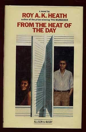 

From the heat of the day: A novel [first edition]