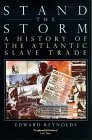 Stand the Storm: A History of the Atlantic Slave Trade