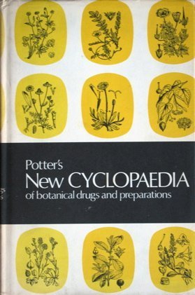 Potter's New Cyclopaedia of Botanical Drugs and Preparations