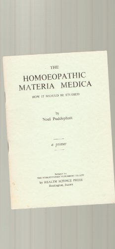 THE HOMOEOPATHIC MATERIA MEDICA : How it Should be Studied - A Primer