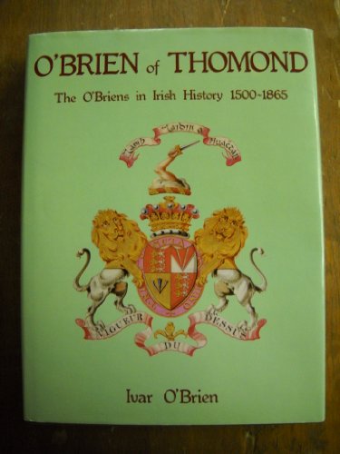 O'Brien of Thomond: The O'Briens in Irish History, 1500-1865