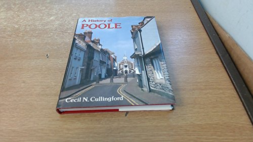 A History of Poole - and Neighbourhood