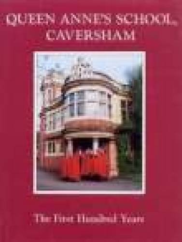Queen Anne's School, Caversham: The First Hundred Years