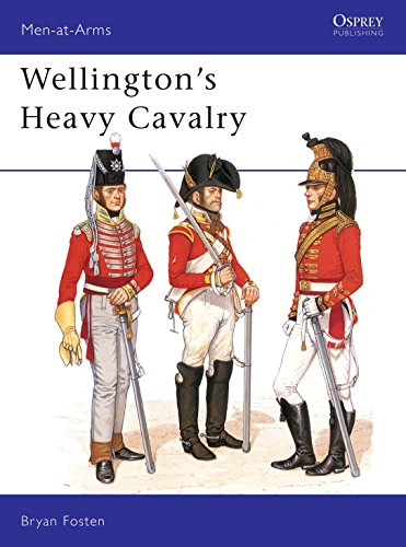 Wellington's Heavy Cavalry (Men-at-Arms Series, No. 130)