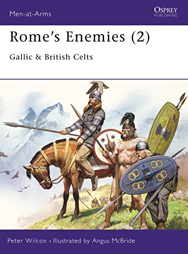 Rome's Enemies (2): Gallic and British Celts. Osprey Men-At-Arms 158.