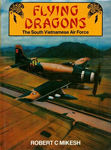 Flying Dragons : The South Vietnamese Air Force