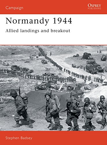 NORMANDY 1944: Allied Landings and Breakout , Osprey Classic Battles