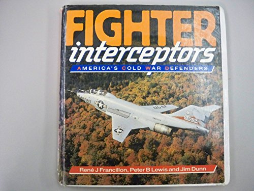 Fighter Interceptors : America's Cold War Defenders