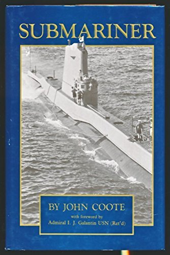 Submariner: The Autobiography of One of the 10th Flotillas Most Distinguished Submarine Commander...