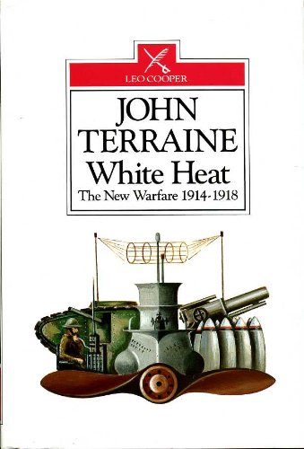 White Heat: The New Warfare, 1914-18