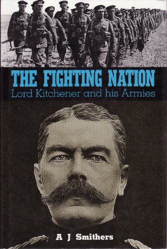 The Fighting Nation Lord Kitchener and His Armies