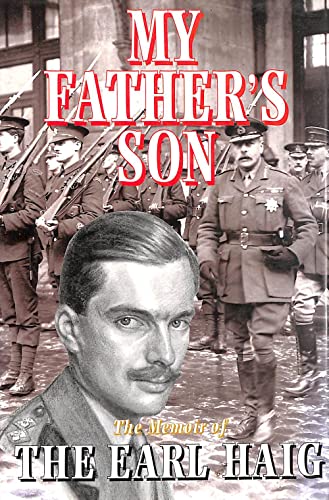 My Father's Son - The memoir of the Earl Haig.