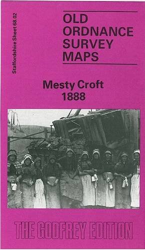 Mesty Croft 1888: Staffordshire Sheet 68.02a (Old O.S. Maps of Staffordshire)
