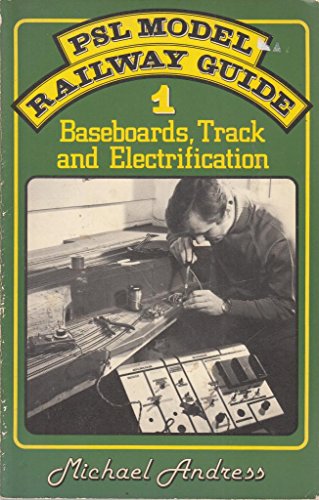 BASEBOARDS, TRACK AND ELECTRIFICATION. (PSL Model Railway Guide 1.)