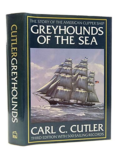 Greyhounds of the Sea: Story of the American Clipper Ship