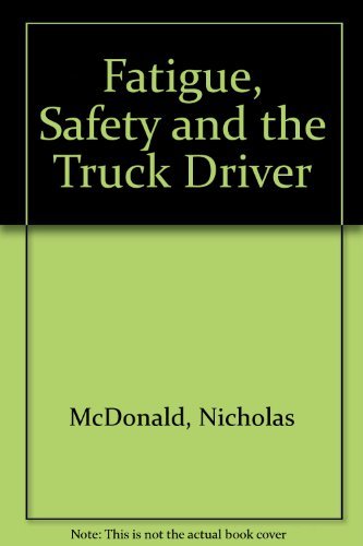 Fatigue, Safety, and the Truck Driver