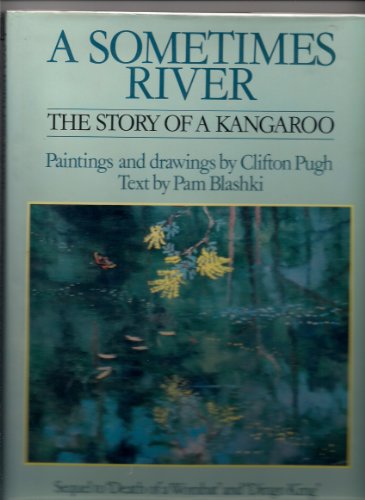 SOMETIMES A RIVER : The Story of a Kangaroo