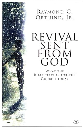 Revival Sent from God : What the Bible Teaches for the Church Today