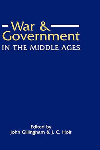 WAR AND GOVERNMENT IN THE MIDDLE AGES: ESSAYS IN HONOUR OF J.O. PRESTWICH.