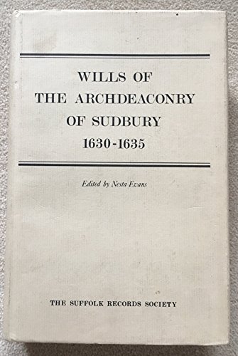 Wills of the Archdeaconry of Sudbury, 1630-1635