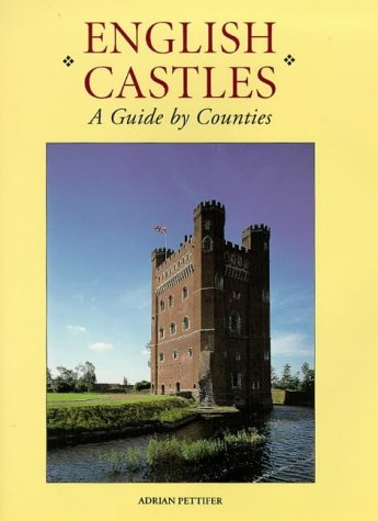 English Castles: a Guide by Counties