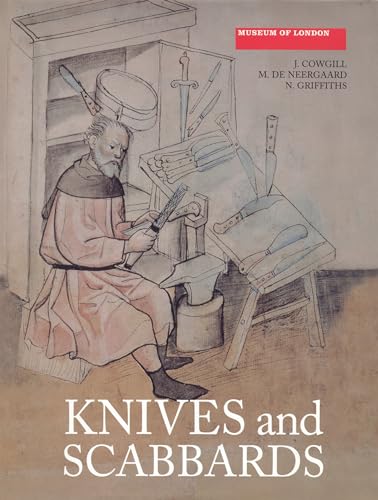 Knives and Scabbards (Medieval Finds from Excavations in London)