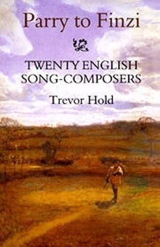 Parry to Finzi. Twenty English Song-Composers.