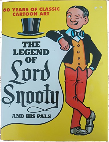 The Legend of Lord Snooty and His Pals - 60 Years of Classic Cartoon Art