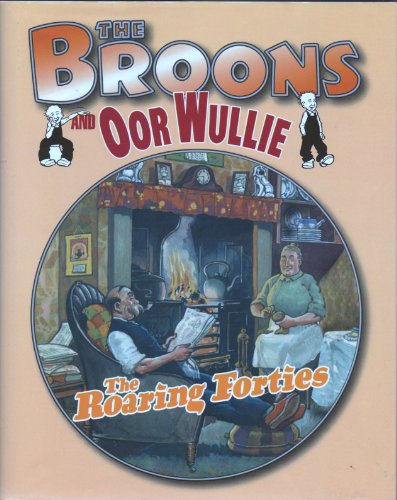 The Broons and Oor Wullie: The Roaring Forties (Vol 7)