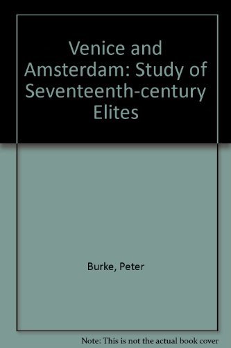 Venice & Amsterdam : a Study of Seventeenth-Century Élites