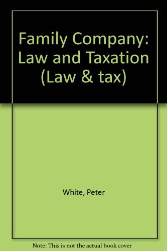 Family Company: The Law and Taxation (Law & Tax) (ISBN: 0851208258)