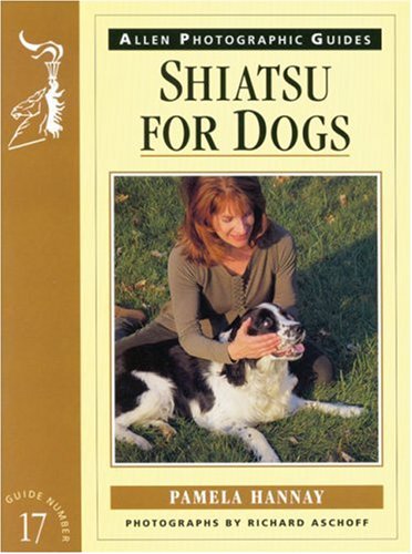 Shiatsu for Dogs (Allen Photographic Guides)