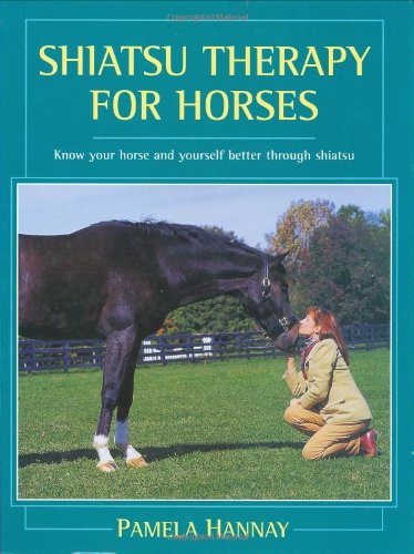 Shiatsu Therapy for Horses: Know Your Horse and Yourself Better Through Shiatsu