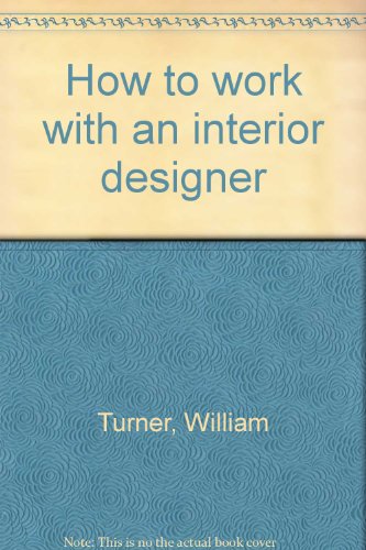 HOW TO WORK WITH AN INTERIOR DESIGNER