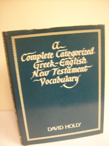 A Complete Categorized Greek-English New Testament Vocabulary