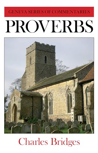 Proverbs (Geneva Series of Commentaries) (Geneva Commentaries)