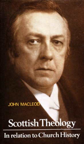 Scottish Theology In Relation To Church History Since The Reformation