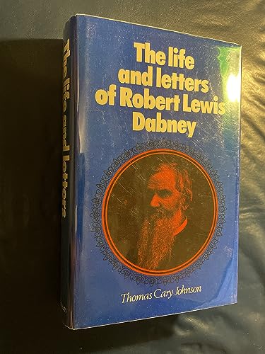 THE LIFE AND LETTERS OF ROBERT LEWIS DABNEY
