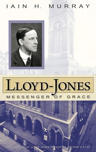 Lloyd-Jones: Messenger of Grace.
