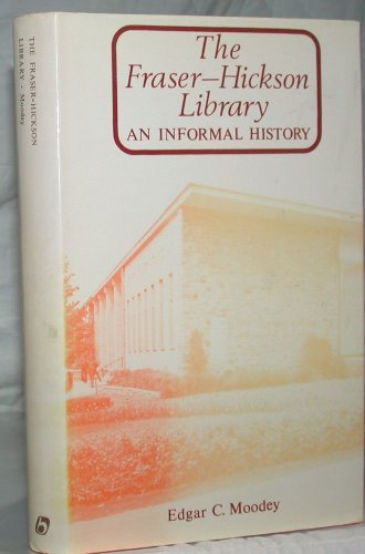 The Fraser-Hickson Library: An Informal History