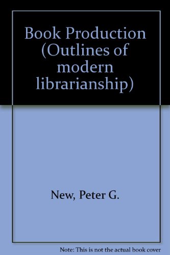 Outlines of Modern Librarianship. Book Production.