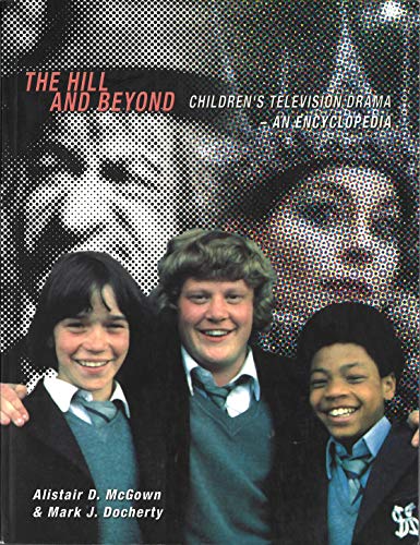 The Hill and Beyond: Children's Television Drama - An Encyclopedia