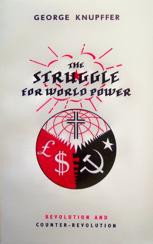 The Struggle For World Power: Revolution and Counter-Revolution