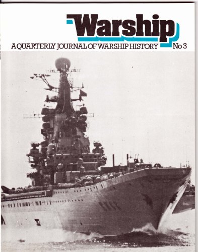 Warship; A Quarterly Journal of Warship History, July 1977, Number 3