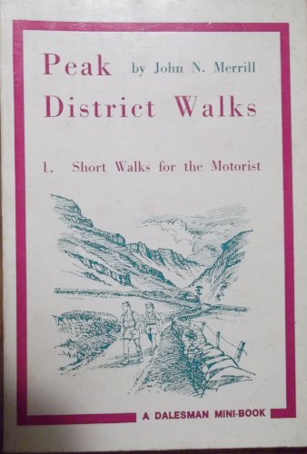 Peak District Walks 1: Shorts Walks for the Motorist