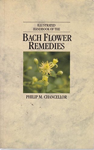 Illustrated Handbook of the Bach Flower Remedies