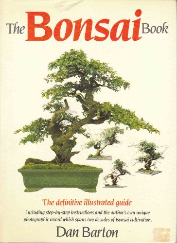 Bonsai Book: The Definitive Illustrated Guide Including Step-by-step Instructions and the Author'...