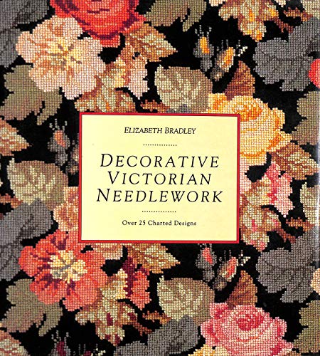 Decorative Victorian Needlework : Over 25 Charted Designs
