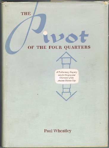 The Pivot of the Four Quarters: a Preliminary Enquiry into the Origins and Character of the Ancie...